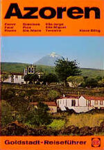 ISBN 9783872692016: Azoren - Corvo, Graciosa, Sao Jorge, Faial, Pico, Sao Miguel, Flores, Sta. Maria, Terceira - Goldstadt-Reisefürer 6201