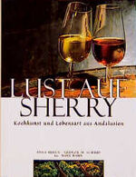 ISBN 9783872874597: Lust auf Sherry: Kochkunst und Lebensart aus Andalusien