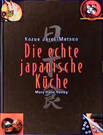 ISBN 9783872874795: Die echte japanische Küche, m. 1 Paar Eßstäbchen