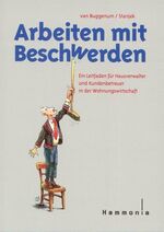 ISBN 9783872921130: Arbeiten mit Beschwerden - Ein Leitfaden für Hausverwalter und Kundenbetreuer in der Wohnungswirtschaft