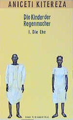 ISBN 9783872944597: Die Kinder der Regenmacher – Die Ehe /Die Familie / Die Ehe