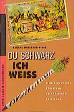 ISBN 9783872944771: Du schwarz - ich weiss – Bilder und Texte gegen den alltäglichen Rassismus. Gemeinsam mit der Deutschen Welthungerhilfe