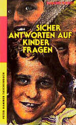 ISBN 9783872945280: Sicher antworten auf Kinderfragen. Peter Hammer