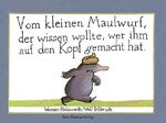 ISBN 9783872947796: Vom kleinen Maulwurf, der wissen wollte, wer ihm auf den Kopf gemacht hat - Miniausgabe des Bilderbuchklassikers