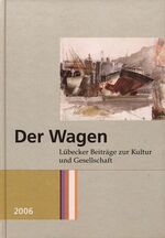 ISBN 9783873021105: Der Wagen 2006 - Lübecker Beiträge zur Kultur und Gesellschaft