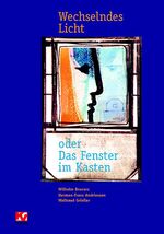 ISBN 9783873092150: Wechselndes Licht – Oder Das Fenster im Kasten