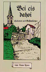 ISBN 9783873362444: Bei eis dahoi : Heiteres und Besinnliches.