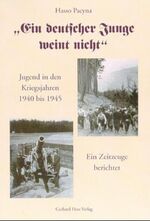 Ein deutscher Junge weint nicht - Jugend in den Kriegsjahren 1940-1945