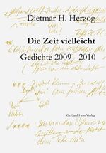 ISBN 9783873363748: Die Zeit vielleicht - Gedichte 2009 - 2010