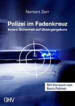 ISBN 9783873366886: Polizei im Fadenkreuz - Innere Sicherheit auf Untergangskurs