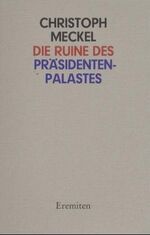 ISBN 9783873653214: Die Ruine des Präsidentenpalastes – Erzählung