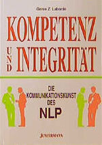 Kompetenz und Integrität - die Kommunikationskunst des NLP