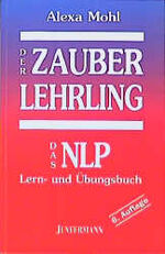 ISBN 9783873870901: Der Zauberlehrling - Das NLP Lern- und Übungsbuch