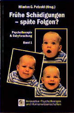 ISBN 9783873870925: Frühe Schädigung - späte Folgen ? Psychotherapie & Babyforschung - Bd. 1.