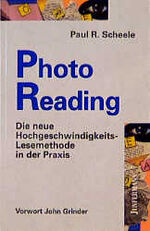 ISBN 9783873872134: PhotoReading. Die neue Hochgeschwindigkeits-Lesemethode in der Praxis