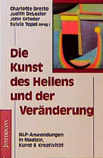 ISBN 9783873873131: Die Kunst des Heilens und der Veränderung – NLP-Anwendungen in Medizin, Kunst & Kreativität