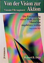 ISBN 9783873873650: Von der Vision zur Aktion von Robert B. Dilts NLP-Traine