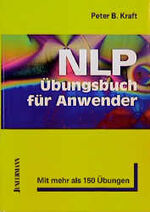 ISBN 9783873873773: NLP-Übungsbuch für Anwender - NLP aus der Praxis für die Praxis