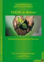 ISBN 9783873873858: EMDR in Aktion  – Die neue Kurzeittherapie in der Praxis