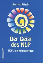 Der Geist des NLP – NLP zum Kennenlernen