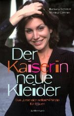 ISBN 9783873875029: Der Kaiserin neue Kleider – Das "Lebe dich selbst"-Prinzip