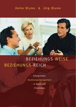 ISBN 9783873875333: BEZIEHUNGS-WEISE - BEZIEHUNGS-REICH – Erfolgreiches Beziehungsmanagement in Beruf und Privatleben