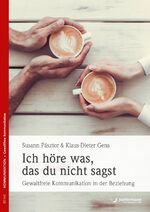 ISBN 9783873875999: Ich höre was, das du nicht sagst – Gewaltfreie Kommunikation in Beziehungen