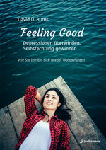 ISBN 9783873876286: Feeling Good: Depressionen überwinden, Selbstachtung gewinnen - Sich wieder wohlfühlen