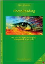 ISBN 9783873876910: PhotoReading - Die neue Hochgeschwindigkeits- Lesemethode in der Praxis. Überarbeitete und erw. Neuauflage