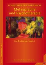 ISBN 9783873877405: Metasprache und Psychotherapie / Die Struktur der Magie I. Neu übersetzte Auflage