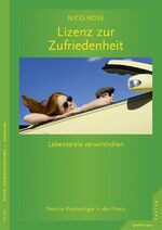 ISBN 9783873878969: Lizenz zur Zufriedenheit – Lebensziele verwirklichen. Positive Psychologie in der Praxis