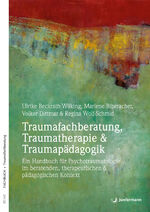 ISBN 9783873878990: Traumafachberatung, Traumatherapie & Traumapädagogik – Ein Handbuch zur Psychotraumatologie im beratenden & pädagogischen Kontext