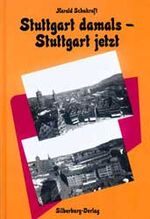 ISBN 9783874072007: Stuttgart damals - Stuttgart jetzt