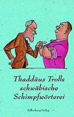 ISBN 9783874073080: Thaddäus Trolls schwäbische Schimpfwörterei