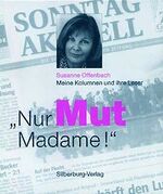 ISBN 9783874073158: Nur Mut, Madame! - Meine Kolumnen und ihre Leser