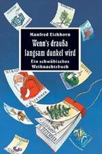 ISBN 9783874073936: Wenn`s draußa langsam dunkel wird : ein schwäbisches Weihnachtsbuch ; Geschichten, Gedichte, Lieder und Sketsche von Martini bis Lichtmess. wie neu