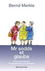 ISBN 9783874075190: Mr sodds et glauba : Heitere schwäbische Kurzgeschichten und Gedichte