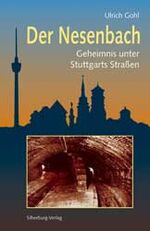 ISBN 9783874075282: Der Nesenbach - Geheimnis unter Stuttgarts Strassen