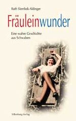 ISBN 9783874075596: Das Fräuleinwunder: Eine wahre Geschichte aus Schwaben