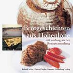 ISBN 9783874075749: Brotgeschichten aus Hohenlohe - Mit umfangreicher Rezeptsammlung