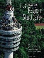 ISBN 9783874076227: Flug über die Region Stuttgart : deutsch - englisch - französisch = Flight over the Stuttgart region. Fotos von Manfred Grohe. Texte von Harald Schukraft. [Übers. ins Engl.: Hamida Aziz. Übers. ins Franz.: Claudine und Jürgen Bartelheimer. Kt.: Anette Wenzel]