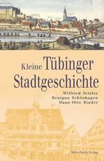 ISBN 9783874076661: Kleine Tübinger Stadtgeschichte