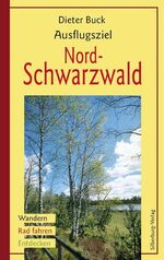 ISBN 9783874077743: Ausflugsziel Nordschwarzwald - Wandern, Rad fahren, Entdecken