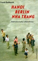 ISBN 9783874100939: Hanoi Berlin Nha Trang - Vietnamesische Lebenslinien