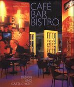 ISBN 9783874226387: Café, Bar, Bistro 2 - Design und Gastlichkeit. Engl. /Dt.