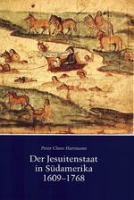 ISBN 9783874373494: Der Jesuitenstaat in Südamerika 1609-1768 – Eine christliche Alternative zu Kolonialismus und Marxismus