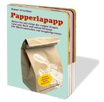 Papperlapapp - Antworten auf einige der ewigen Fragen rund ums Buch und seinen Verkauf ; für Büchermenschen und neugierige Leser