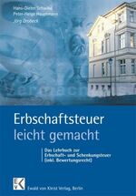 Erbschaftsteuer leicht gemacht - das Lehrbuch zur Erbschaft- und Schenkungsteuer (inkl. Bewertungsrecht)