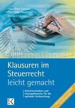 Klausuren im Steuerrecht - leicht gemacht – Arbeitstechniken und Lösungshinweise für die optimale Vorbereitung