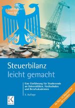 ISBN 9783874403788: Steuerbilanz – leicht gemacht. – Eine Einführung für Studierende an Universitäten, Hochschulen und Berufsakademien.